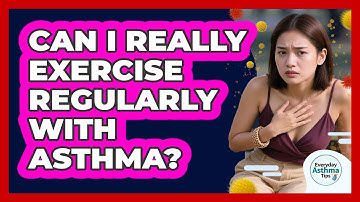 Can I Really Exercise Regularly With Asthma? - Everyday Asthma Tips