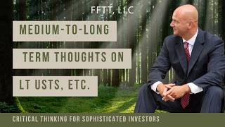Medium-to-long term thoughts on LT USTs, etc.