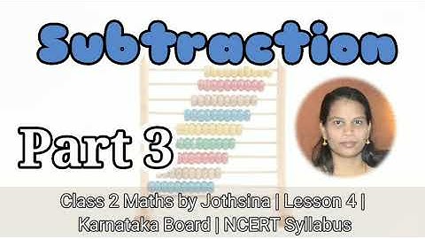 Class - 2 Maths | Lesson 4 Subtraction (part 4) | Karnataka Board | NCERT Syllabus
