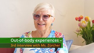 Outofbody experiences – 3rd interview with Ms. Zürcher