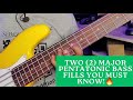 2 Major Pentatonic bass fills you must know; Use them anytime, they sound so good!