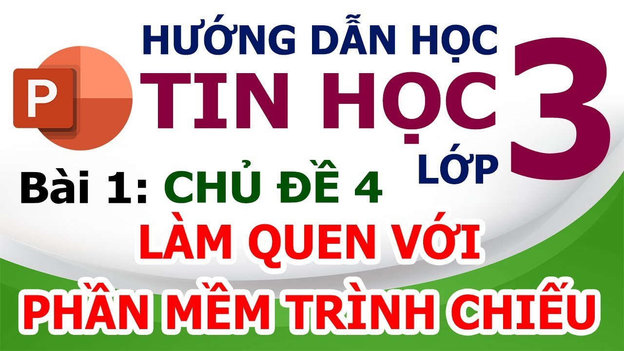 Phần mềm tin học lớp 3 | Hướng Dẫn Học Tin Học Lớp 3 🖼️ Bài 1: Làm quen với phần mềm trình chiếu 🖼️ Chủ đề 4