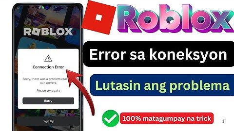 Paano ayusin ang problema sa error sa koneksyon sa roblox,