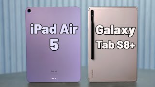 ipad air 5 vs Galaxy Tab S8 plus