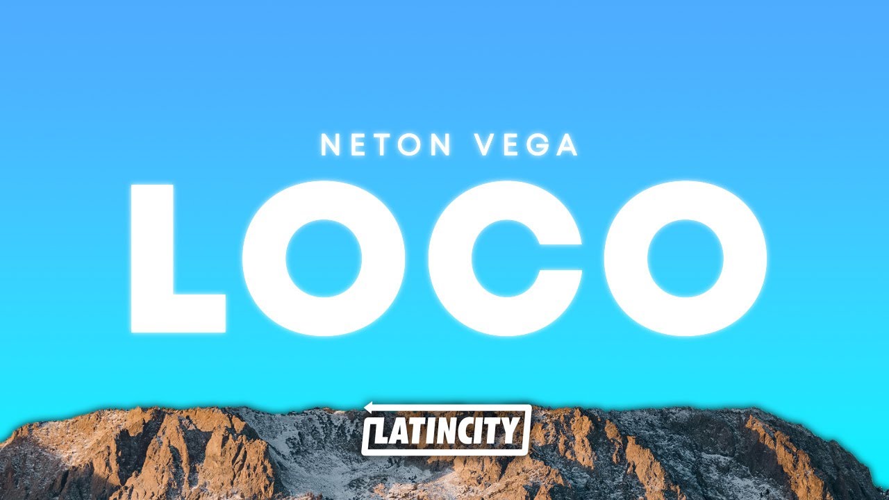 Neton Vega – Loco (Letra) Neton Vega – Loco (Letra)