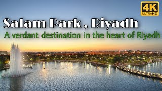 【4K】Salam Park, Riyadh | A verdant destination in the heart of Riyadh | Saudi Arabia