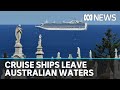 Coronavirus update: Cruise ships leave Australian waters | ABC News