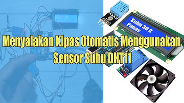 Menyalakan Kipas Otomatis Menggunakan Sensor Suhu DHT11 dan Arduino