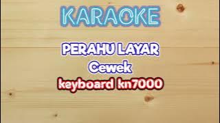 PERAHU LAYAR - NADA CEWEK || Karaoke keyboard kn7000