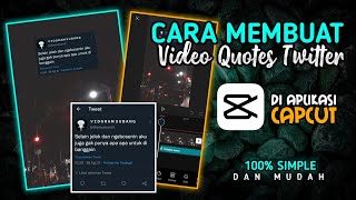 Cara Membuat Video Quotes Twitter Di Capcut || Keren Dan Simple