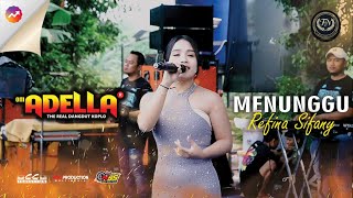 REFINA SIFANY - MENUNGGU | Om Adella Live Sumur Batu, Bekasi