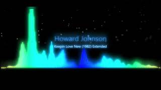 Howard Johnson - Keepin' Love New  - 1982 Extended by Lyam's