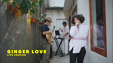 Ginger Love - Live Session by Letasya & Project Unlxcked