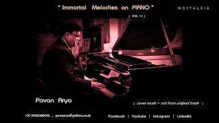 Chhoo Lene Do Nazuk Hothon Ko  Immortal Melodies On Piano  Vol 11  Piano By Pavan Arya  Cover 