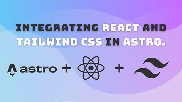 Integrating React and Tailwind in Astro.