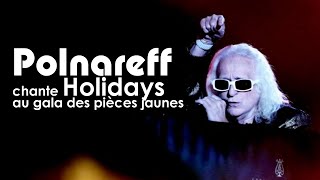Polnareff chante Holidays au gala des pièces jaunes