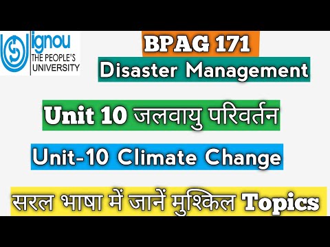 BPAG 171 आपदा प्रबंधन Unit-10 जलवायु परिवर्तन BPAG 171 Disaster Management Unit-10 Climate Change