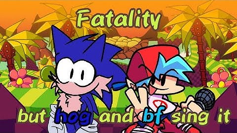 fatality but hog and boyfriend sing it | (fnf sonic.exe cover)