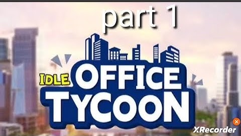 idle office tycoon part 1