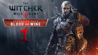 The Witcher 3: Wild Hunt - Blood and Wine. Часть 1 (В Туссент) The Witcher 3: Wild Hunt - Blood and Wine. Часть 1 (В Туссент)