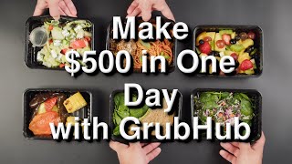 Make $500 in One Day with GrubHub!