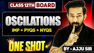5.Oscillations🎯|ONE SHOT 🦍| Day 5 | PYQs + NYQs |Class 12th By Ajju Sir #hsc #ajjusirphysics #dj