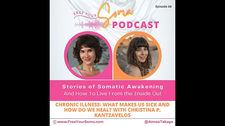Chronic Illness: What Makes Us Sick and How Do We Heal? with Christina P. Kantzavelos