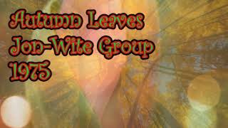 Autumn Leaves - Jon-Wite Group (1975)