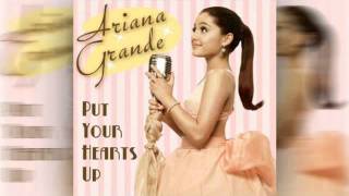 Ariana Grande - Put Your Hearts Up - HQ (NEW SINGLE) Studio Version