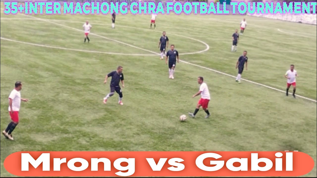 Mrong mahari vs Gabil mahari || 35+ Inter machong chra football tournament/25