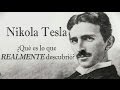 Nikola Tesla ¿Qué es lo que REALMENTE descubrió?