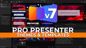 ProPresenter 7 | Themes & Templates Training