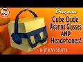 Origami Cube Dude Wearing Headphones (no music)