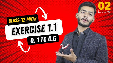 Class 12 Math Chapter 1 Exercise 1.1 Question 1 to 6 | You will get all questions | Al-Usman Academy