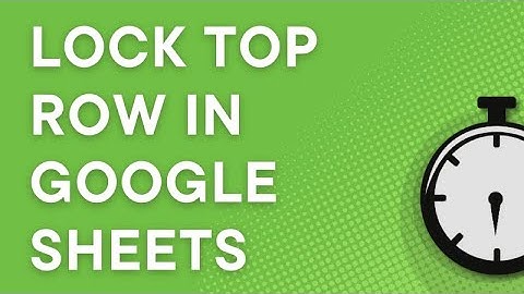 How to lock the top row in Google Sheets, step by step (2025)