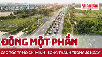 Đóng một phần cao tốc TP Hồ Chí Minh - Long Thành trong 30 ngày | Báo Nhân Dân