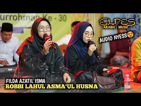 Viral!!! ROBBI LAHUL ASMA'UL HUSNA // FILDA AZATIL ISMA FEAT GAMBUS EL PES SEMARANG / PP NURUL FALAH