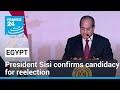 Egypt: President Sisi confirms candidacy in December for reelection • FRANCE 24 English