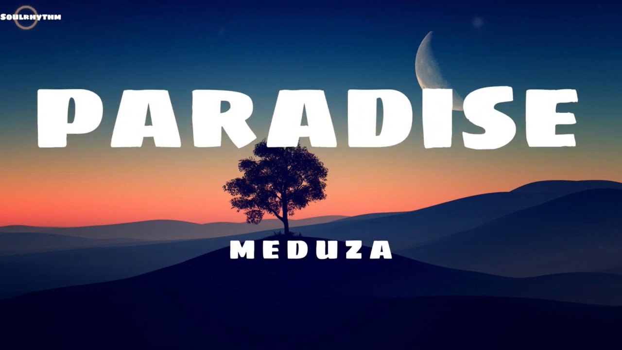 MEDUZA - Paradise (Lyrics) ft. Dermont Kennedy 