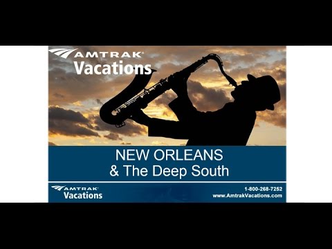 New Orleans & Deep South Rail Vacations Presentation