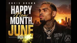 Chris Brown - Happy New Month, June