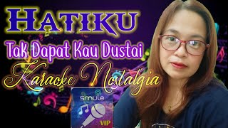 SAYANG SAYANG UNTUK APA DI SAYANG,HATIKU TAK DAPAT KAU DUSTAI,SMULE KARAOKE POP LAWAS