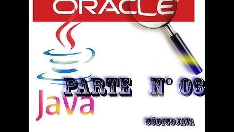 CREAR UNA APLICACION CON ORACLE Y  Java NETBEANS  PARTE 3
