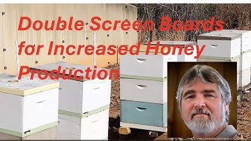 Double Screen Boards for Increased honey Production with Bob Binnie: