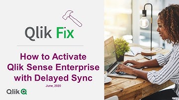 Qlik Fix: How to Activate Qlik Sense Enterprise with Delayed Sync