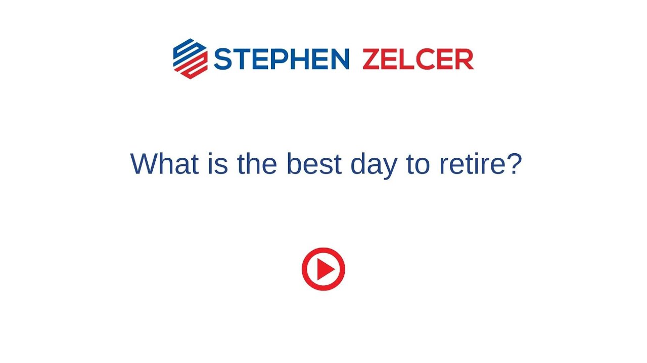Webinar: What is the best day to retire? Watch Now