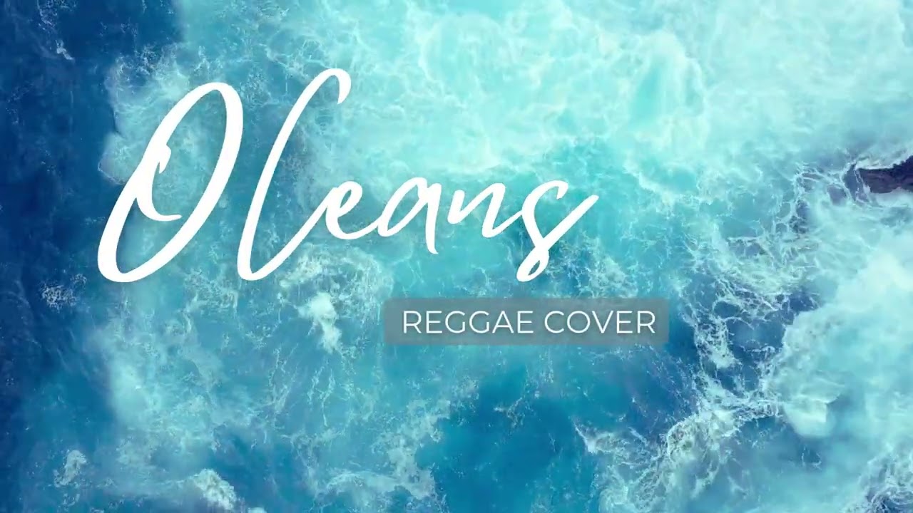 Oceans - (Where Feet May Fail) - Hillsong UNITED - Reggae Cover