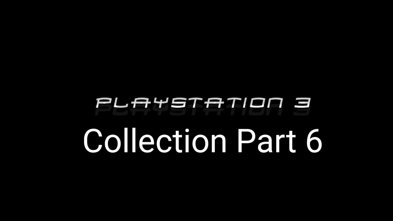 My Playstation 3 Games Collection Part 6 YouTube