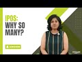 IPOs: Why So Many? | Shyam Sekhar | ithought Advisory