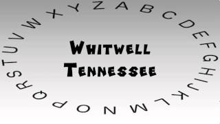 How to Say or Pronounce USA Cities — Whitwell, Tennessee
